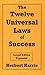 The Twelve Universal Laws Of Success