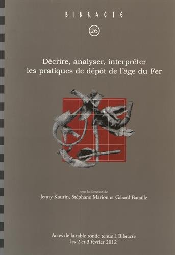 Décrire, analyser, interpréter les pratiques de dépôt de l'âge du fer