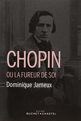 Chopin ou La fureur de soi