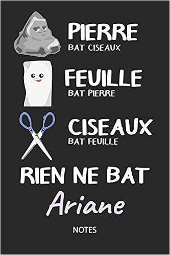 Rien Ne Bat Ariane Notes Noms Personnalise Carnet De Notes Journal Pour Les Filles Et Les Femmes Kawaii Pierre Feuille Ciseaux Jeu De Mots Original Anniversaire Femme French Edition