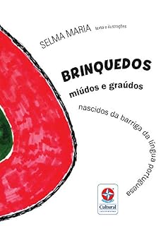 Livro Brinquedos miúdos e graúdos nascidos da barriga da língua portuguesa