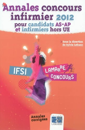 Annales concours infirmier 2012 pour candidats AS-AP et infirmiers hors UE