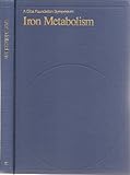 Iron Metabolism: Ciba Foundation Symposium 51.