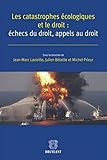 Les catastrophes écologiques et le droit : échecs du droit, appels au droit (LSB. HORS COLL.) by 