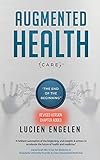 Augmented Health(care)(Tm): "the End of the Beginning"