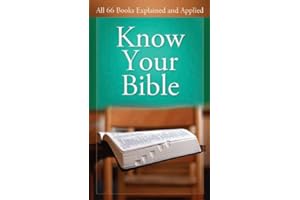 Know Your Bible: All 66 Books Explained and Applied (Value Books)