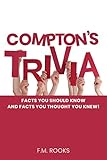 COMPTON'S TRIVIA: Facts You Should Know and Facts You Thought You Knew! by F.M. Rooks