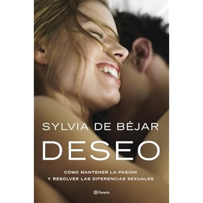 Deseo: Cómo mantener la pasión y resolver las diferencias sexuales Deseo: Cómo mantener la pasión y resolver las diferencias sexuales