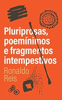 Livro Pluriprosas, poemínimos e fragmentos intempestivos