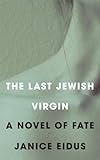 The Last Jewish Virgin by Janice Eidus front cover
