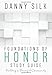 Foundations Of Honor Study Guide: Building a Powerful Community