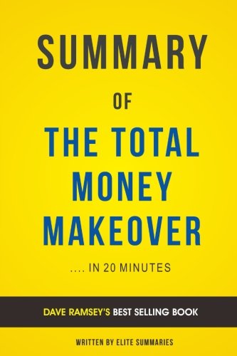The Total Money Makeover: by Dave Ramsey | Summary & Analysis