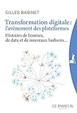 Transformation digitale : l'avènement des plateformes (French Edition) by