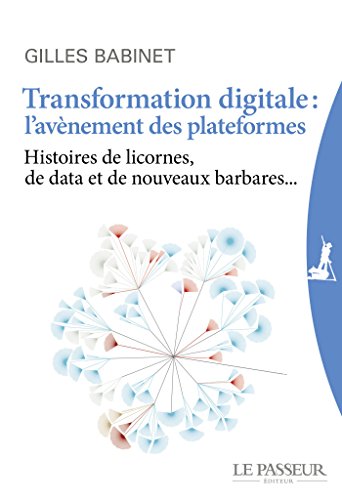 Transformation digitale : l'avènement des plateformes (French Edition) by Gilles Babinet