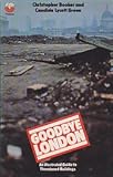 Front cover for the book Goodbye London: An Illustrated Guide to Threatened Buildings by Christopher Booker