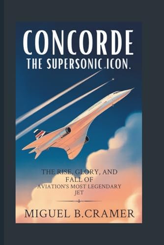 Last Days of the Concorde: The Crash of Flight 4590 and the End of