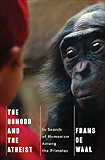 The Bonobo and the Atheist: In Search of Humanism Among the Primates