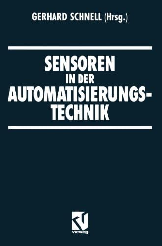 Sensoren in der Automatisierungstechnik (Praxis der Automatisierungstechnik) (German Edition)