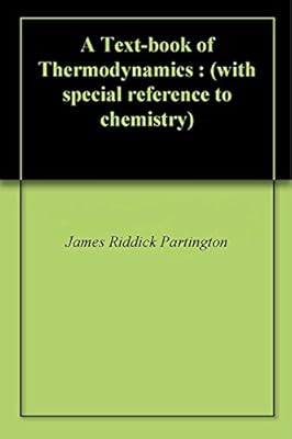 A Text-book of Thermodynamics : (with special reference to chemistry)