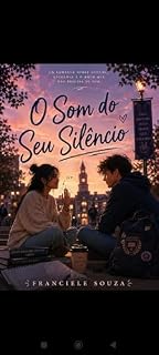 Livro O SOM DO SEU SILÊNCIO : Um conto romântico sobre amor, Libras e conexões que vão além das palavras