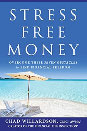 Amazon Com Stress Free Money Overcome These Seven Obstacles To Find Financial Freedom Ebook Willardson Chad Kindle Store
