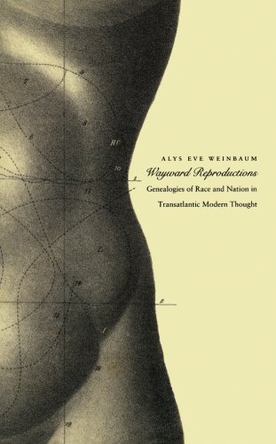 F.r.e.e Wayward Reproductions: Genealogies of Race and Nation in Transatlantic Modern Thought (Next Wave: Ne EPUB