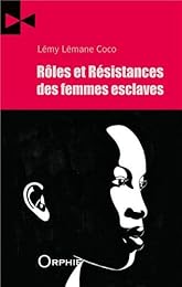 Rôles et résistances des femmes esclaves