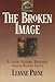 The Broken Image: Restoring Personal Wholeness through Healing Prayer by