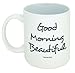Funny Guy Mugs Good Morning Beautiful Ceramic Coffee Mug - 11oz - Ideal Funny Coffee Mug for Women and Men