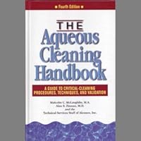 The Aqueous Cleaning Handbook: A Guide to Critical-Cleaning Procedures, Techniques, and Validation 097234781X Book Cover