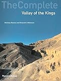 The Complete Valley of the Kings: Tombs and Treasures of Ancient Egypt's Royal Burial Site (The Comp by 