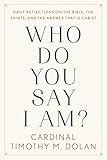 Who Do You Say I Am?: Daily Reflections on the