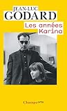 Les Années Karina (Champs arts (741)) (French Edition) by