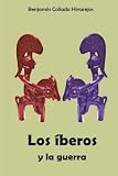 Image de Los Iberos y la guerra (Spanish Edition)
