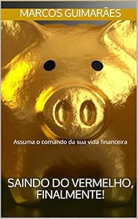 Livro Saindo do Vermelho, Finalmente!: Assuma o comando da sua vida financeira
