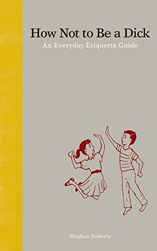 How Not To Be A Dick: An Everyday Etiquette Guide 13 41hOgqzqUNL
