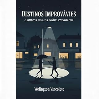 Livro Destinos Improváveis: e outros contos sobre encontros