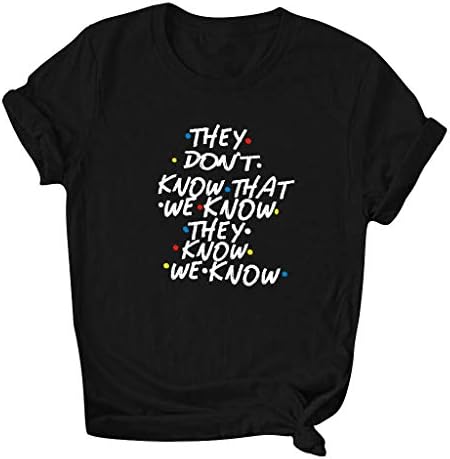 They Don't Know That We Know They Know T Shirt，90s Saying Plus Size Shirt Gift
