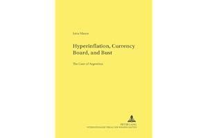 Hyperinflation, Currency Board, and Bust: The Case of Argentina
