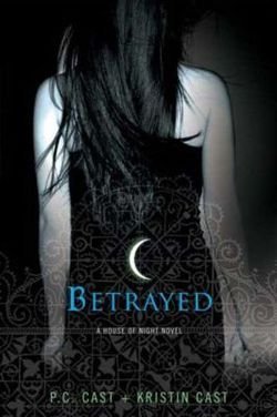 P. C. Cast: Betrayed (Paperback); 2007 Edition