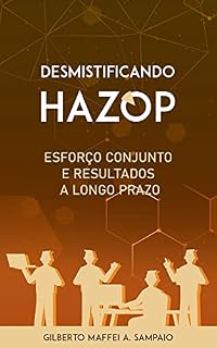 Livro Desmitificando HAZOP: Esforço conjunto e resultados a longo prazo