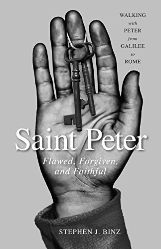 Saint Peter: Flawed, Forgiven, and Faithful Saint Peter: Flawed, Forgiven, and Faithful