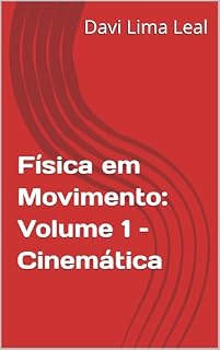 Livro Física em Movimento: Volume 1 – Cinemática (Fisica Em Movimento)