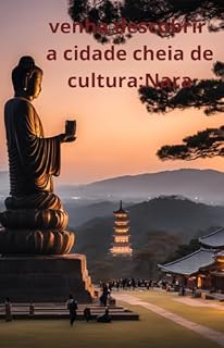 Livro Venha descobrir a cidade cheia de cultura:Nara