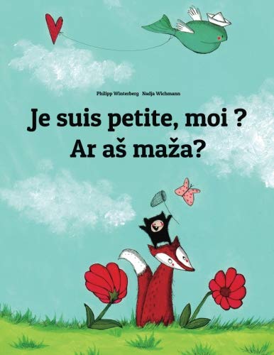 Je suis petite, moi ? Ar as maza?: Un livre d'images pour les enfants (Edition bilingue français-li by Philipp Winterberg
