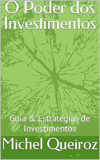 Livro O Poder dos Investimentos: Guia & Estratégias de Investimentos