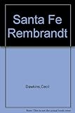 Front cover for the book Santa Fe Rembrandt by Cecil Dawkins