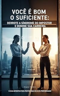 Livro Você é Bom o Suficiente: Derrote a Síndrome do Impostor e Domine Sua Carreira
