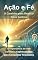 Livro Ação e Fé: O Caminho para Realizar Seus Sonhos: A Importância de Unir Esforço e Espiritualidade para Conquistar Resultados