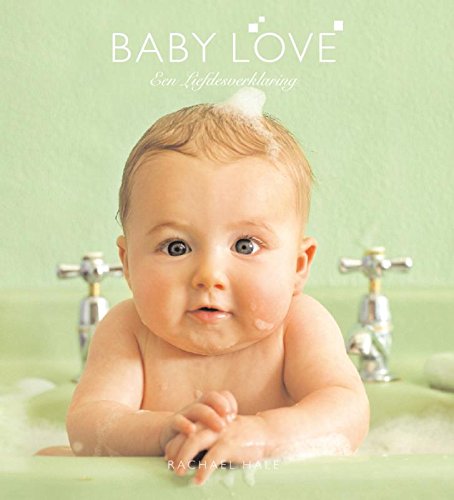 Baby Love: An Affectionate Miscellany [BABY LOVE] [Dutch] 9058979490 Book Cover